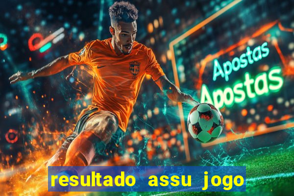 resultado assu jogo do bicho